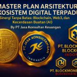 MASTER PLAN ARSITEKTUR EKOSISTEM DIGITAL TERPADU Sinergi Tanpa Batas: Blockchain, Web3 , dan Kecerdasan Buatan (AI) By PT Jasa Konsultan Keuangan