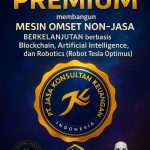 BUSINESS PLAN PREMIUM MEMBANGUN MESIN OMSET NON JASA BERKELANJUTAN BERBASIS BLOCKCHAIN, ARTIFICIAL INTELLIGENCE DAN ROBOTICS (ROBOT TESLA OPTIMUS) BY PT JASA KONSULTAN KEUANGAN