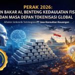 PERAK 2026: BAHAN BAKAR AI, BENTENG KEDAULATAN FISIK, DAN MASA DEPAN TOKENISASI GLOBAL ANALISIS SINKRONIK TERINTEGRASI PT JASA KONSULTAN KEUANGAN