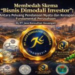BISNIS DIMODALI INVESTOR: MEMBEDAH ARSITEKTUR PENDANAAN, IPO, AKUISISI, DAN KESIAPAN FUNDAMENTAL PERUSAHAAN OLEH PT JASA KONSULTAN KEUANGAN PENULIS: WIDI PRIHARTANADI