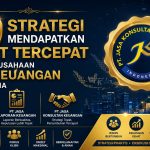 30 Strategi Mendapatkan Omzet Tercepat Untuk Perusahaan Jasa Keuangan di Indonesia Fokus : Jasa Accounting Service, PT Jasa Laporan Keuangan dan PT Jasa Konsultan Keuangan